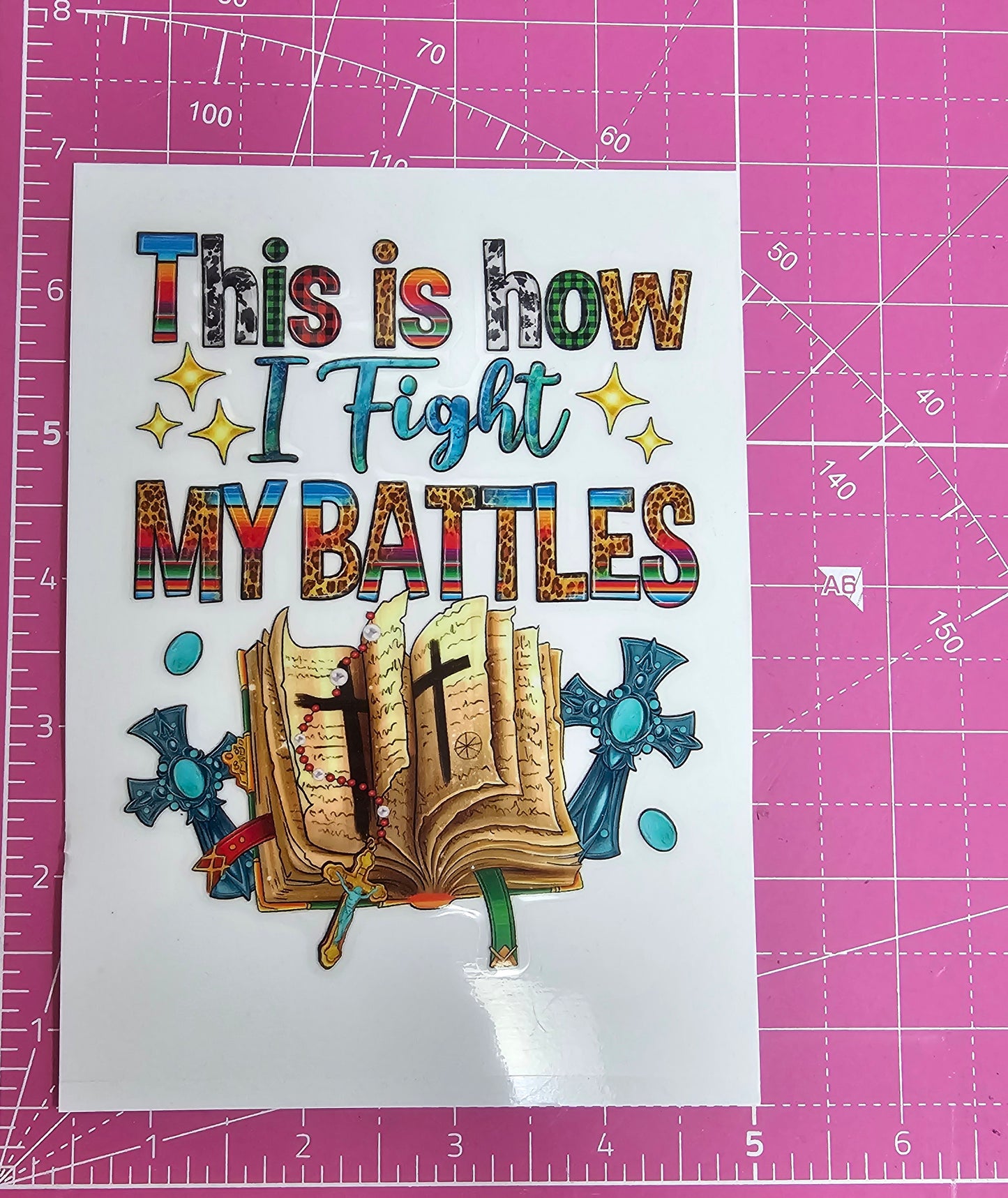 This Is How I Fight My Battles Christian UV Transfer