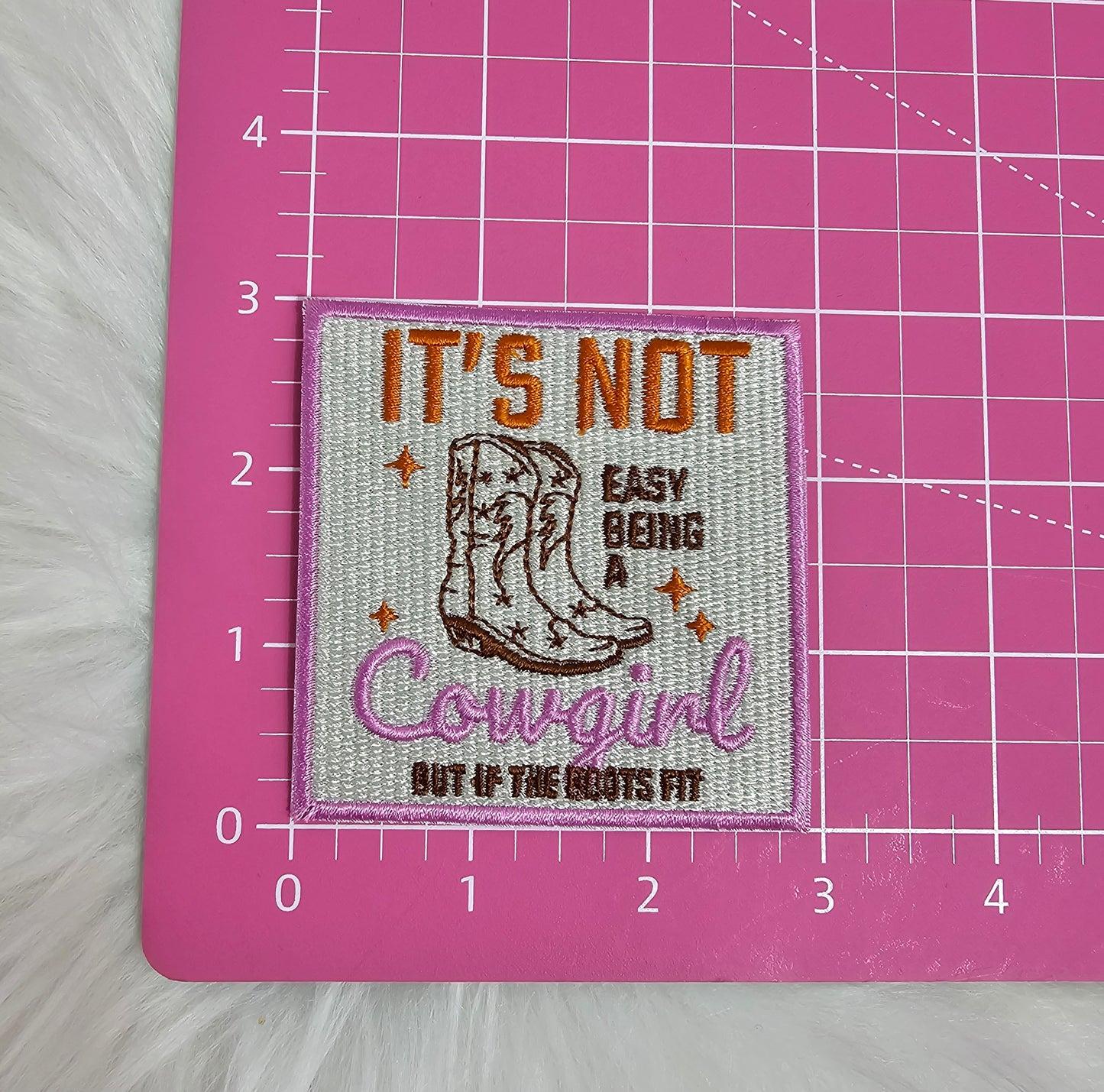 'It's Not Easy Being A Cowgirl But If The Boots Fit' Western Embroidery Iron On Patch