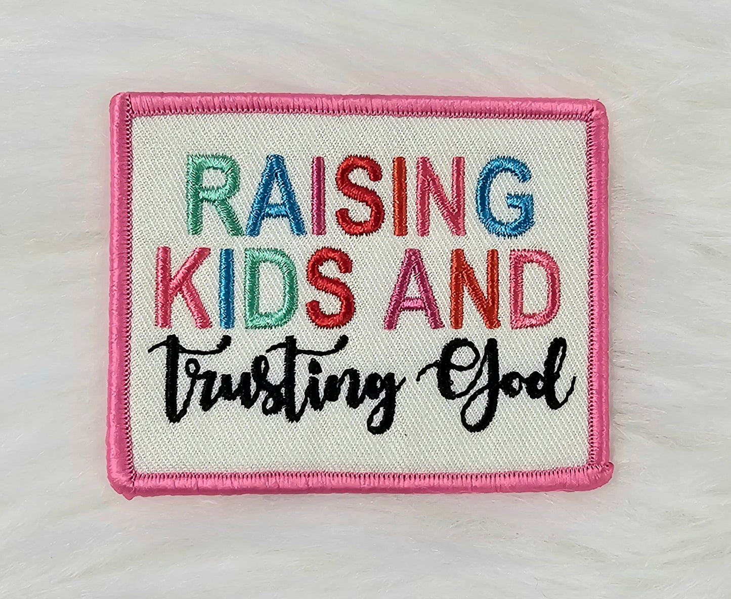 'Raising Kids And Trusting God' Colorful Christian Woven Embroidery Iron On Patch