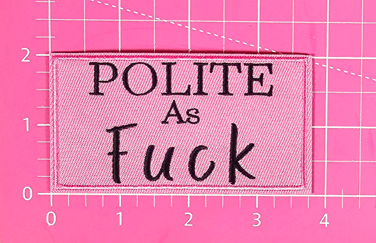 Polite as F*ck Pink Embroidery Iron On Patch