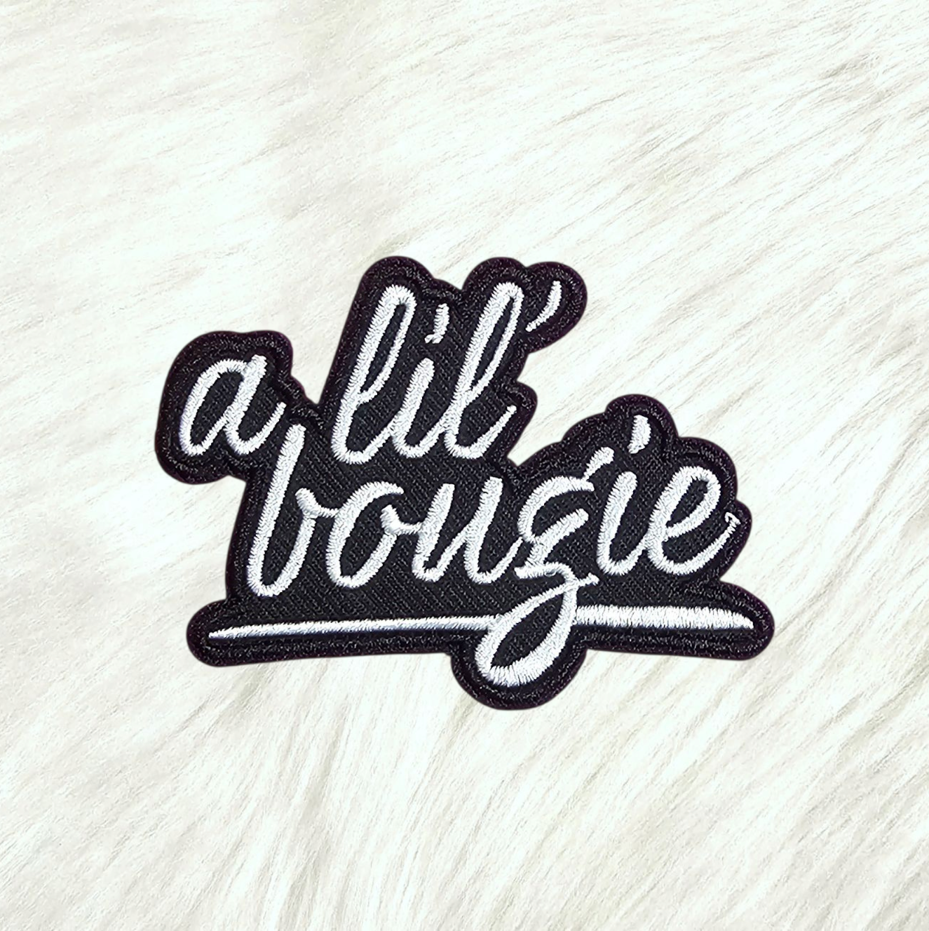 a lil' Boujie Embroidery On Patch