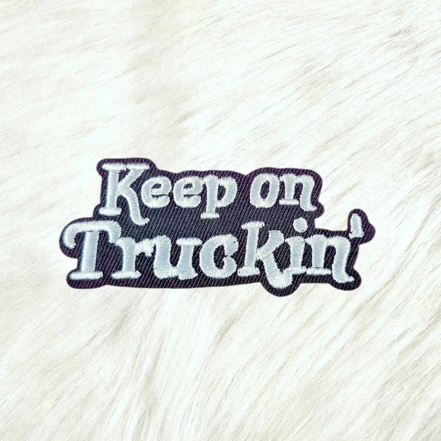 Keep On Truckin Embroidery Iron On Patch