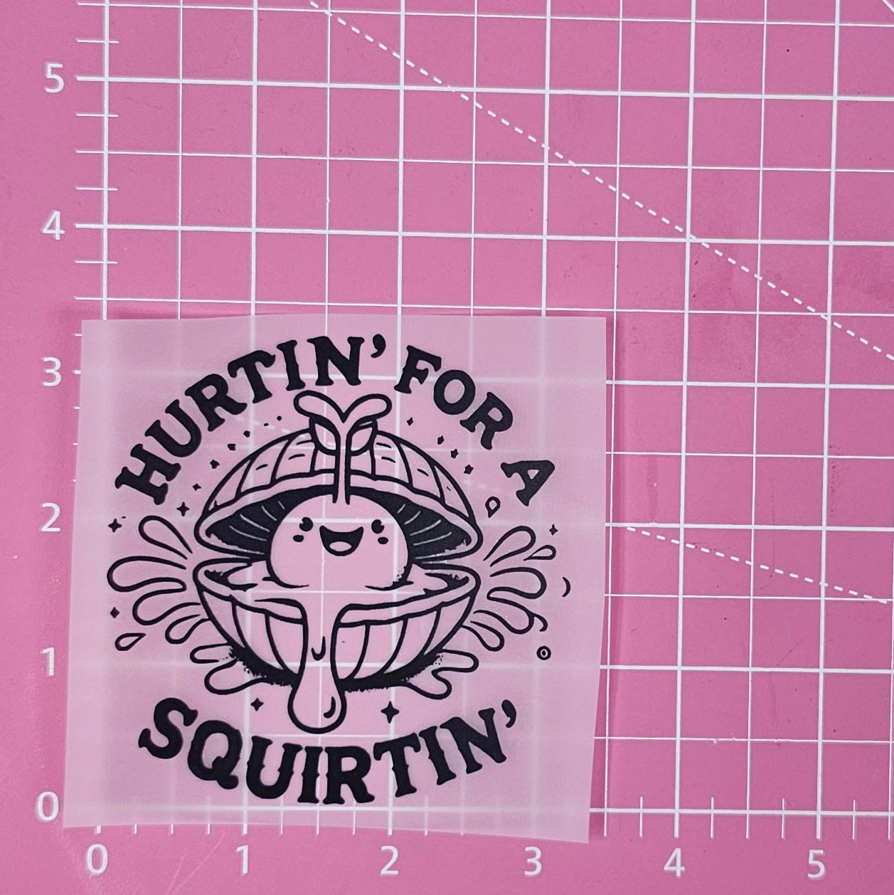 Hurtin' For A Squirtin' Clamshell Small DTF Iron On Transfers