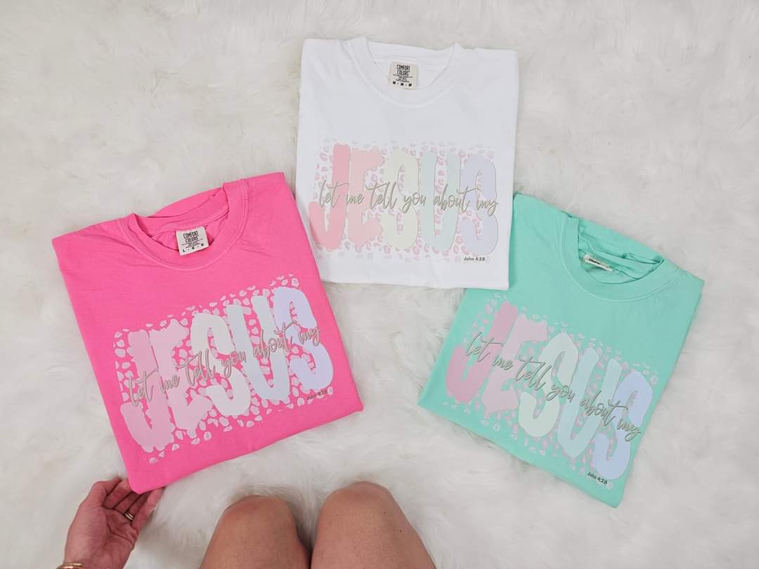 'Let Me Tell You Bout My Jesus' Unisex Comfort Colors Tee