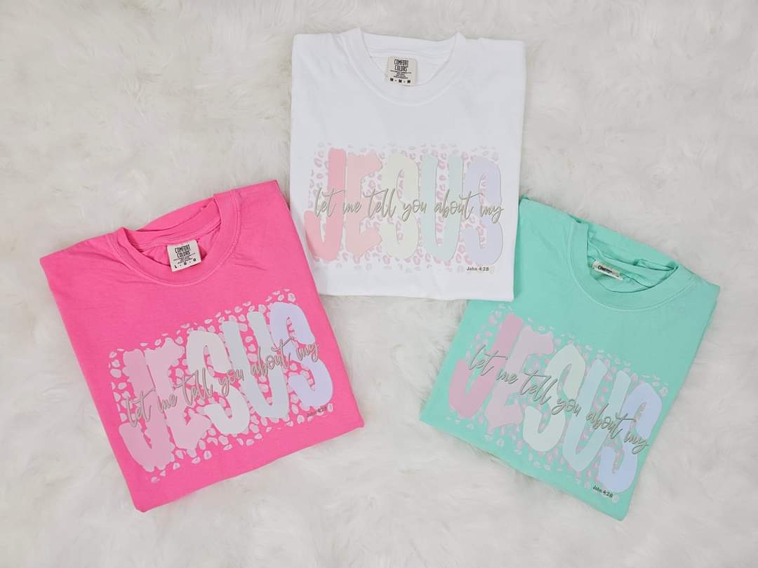 'Let Me Tell You Bout My Jesus' Unisex Comfort Colors Tee