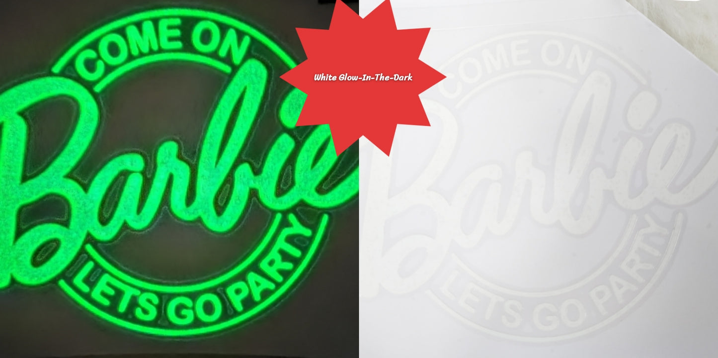 Glow 'Come On Barb, Let's Go Party' UV Transfers