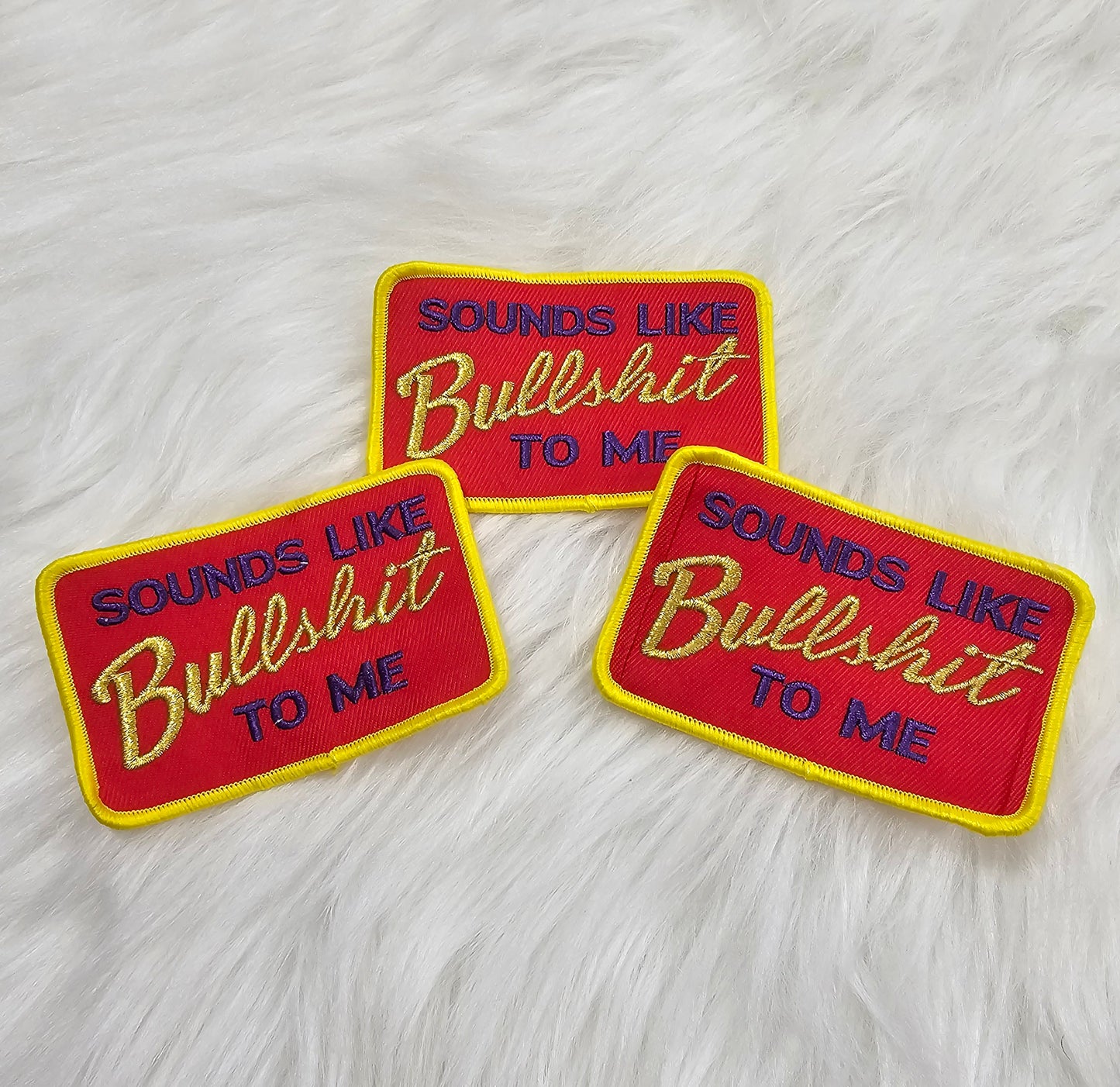 'Sounds Like Bullshit To Me' Red, Yellow and Purple Woven Embroidery Iron On Patch