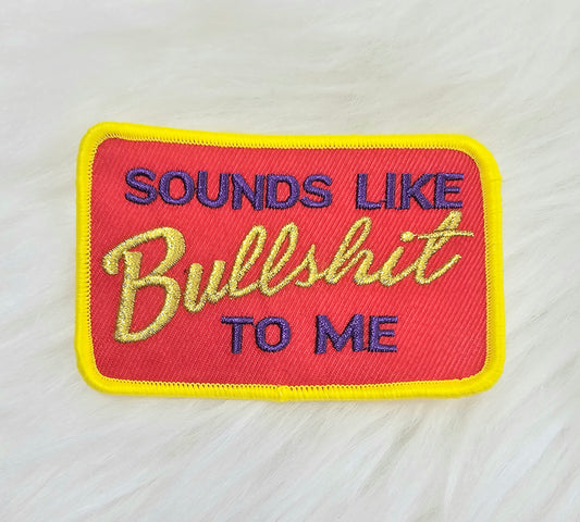 'Sounds Like Bullshit To Me' Red, Yellow and Purple Woven Embroidery Iron On Patch