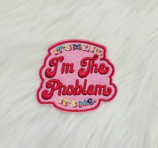 'It's Me, Hi. I'm The Problem It's Me.' Woven Embroidery Iron On Patch