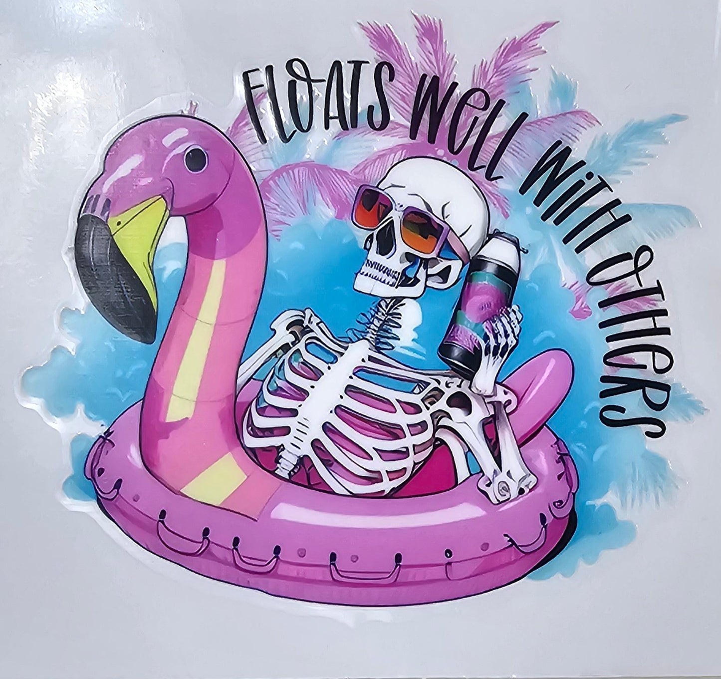 "Floats Well With Others" Skull Floatie UV Transfers