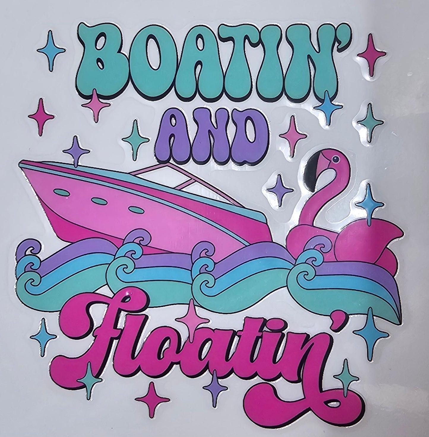 'Boatin' And Floatin' UV Transfer