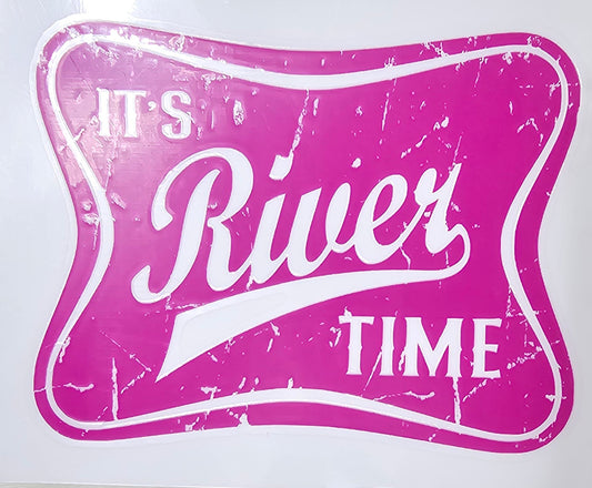Pink 'It's River Time' UV Transfer