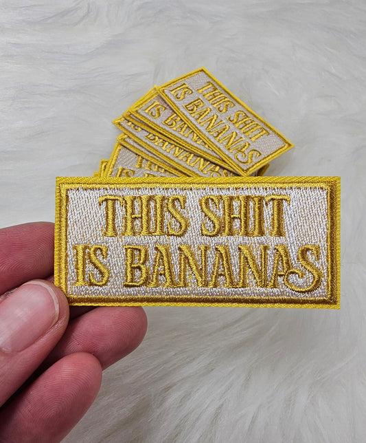 'This Sh-t is Bananas' Embroidery Iron On Patch