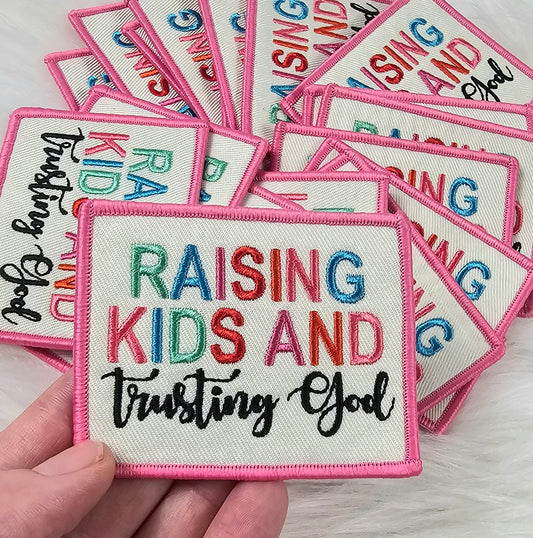 'Raising Kids And Trusting God' Colorful Christian Woven Embroidery Iron On Patch