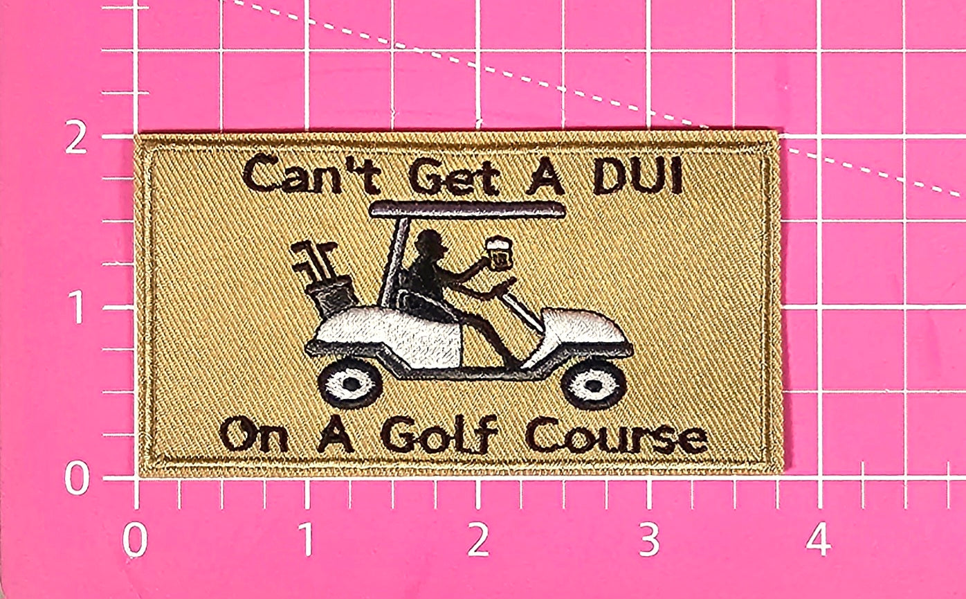 Can't Get A DUI On A Golf Course Golf Cart Embroidery Iron On Patch