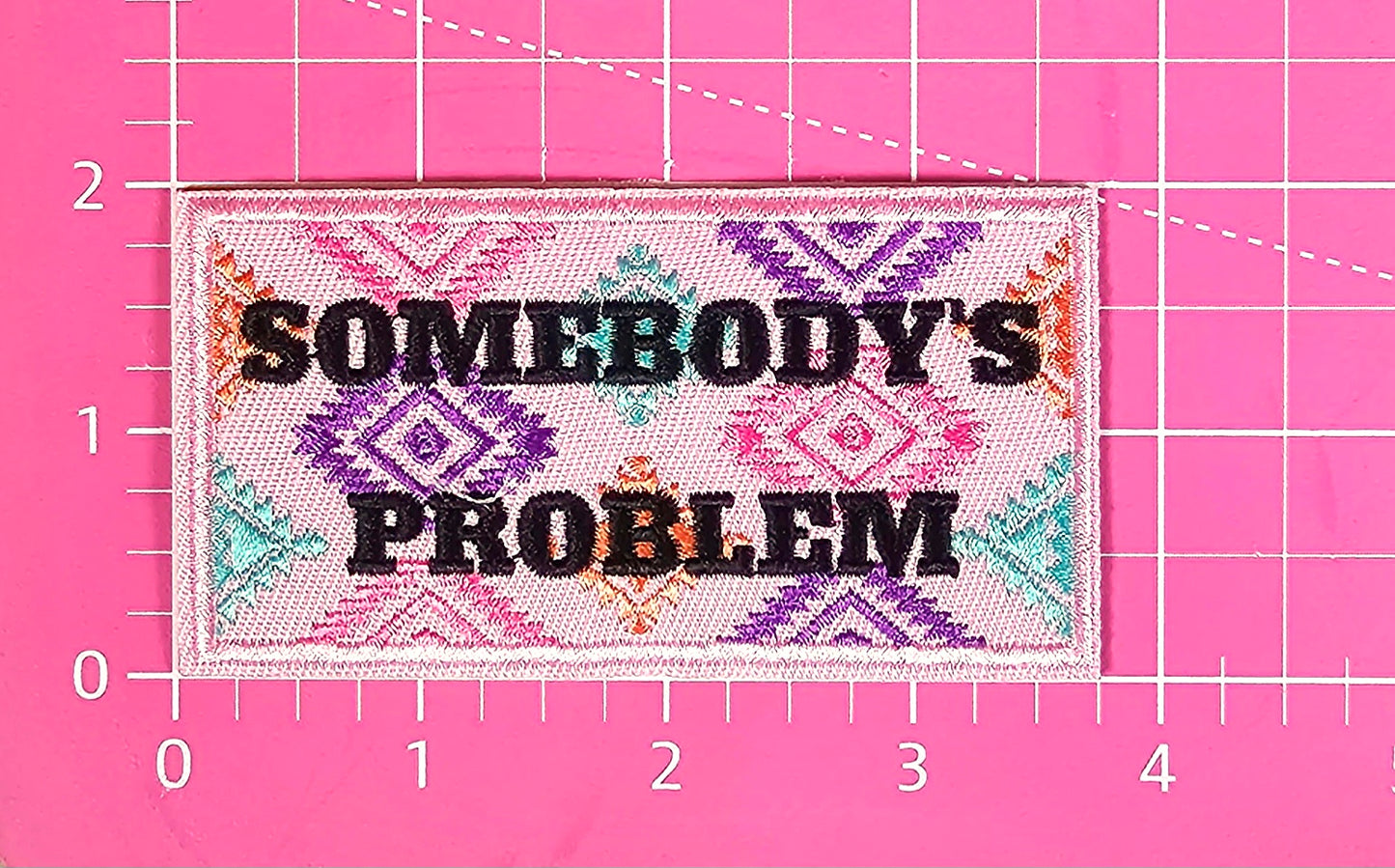 Somebody's Problem Light Pink Aztek Embroidery Iron On Patch