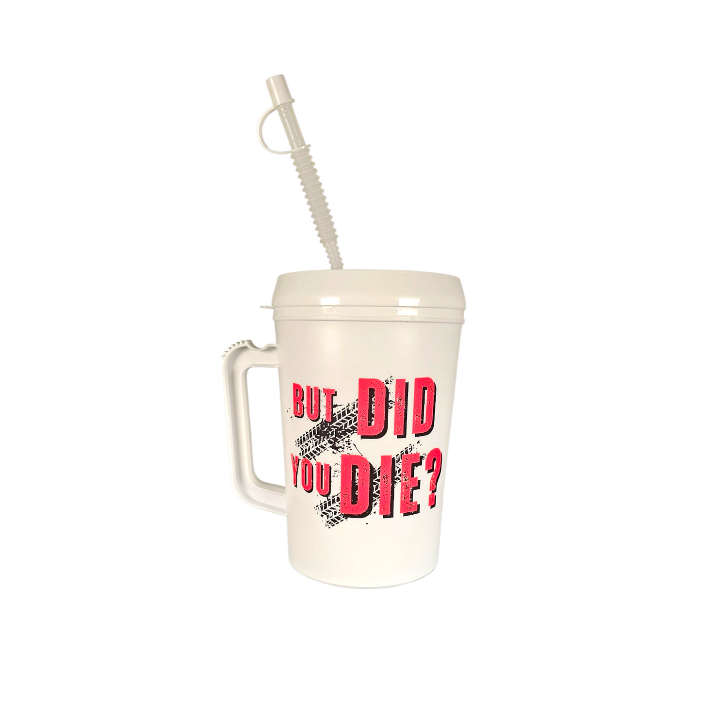 But Did You Die? Race HIP SIPS Mega Trucker Mug 34oz