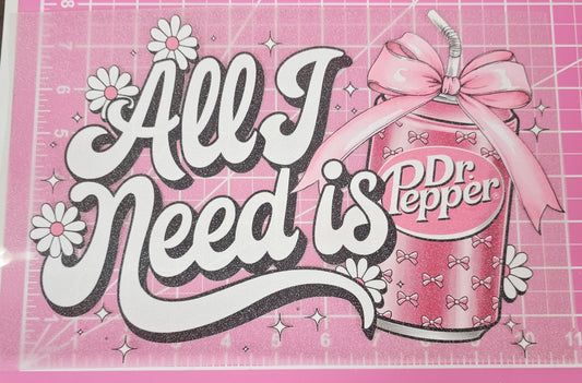 All I Need Dr. Pepp Soda Glitter DTF Iron On Transfers