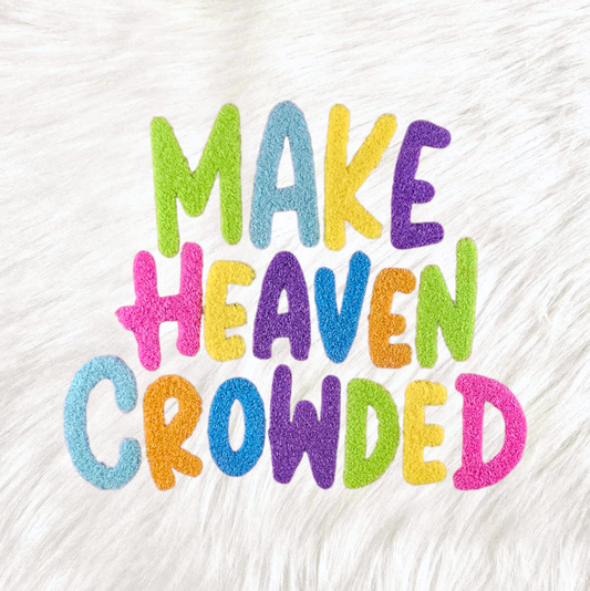 Make Heaven Crowded Fluffy Fuzzy Transfer Patch