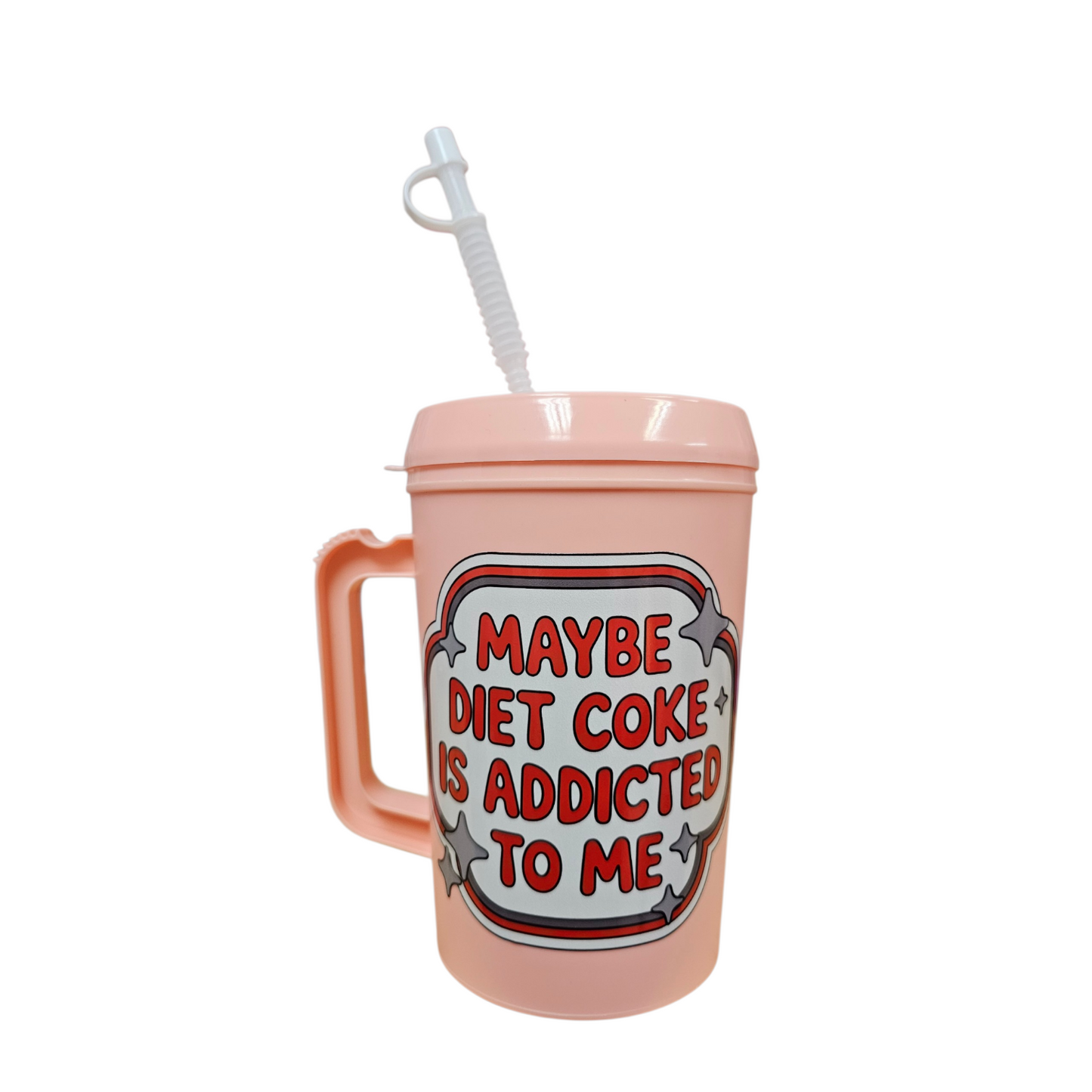 Maybe Diet Coke Is Addicted To Me HIP SIPS Mega Mug 34oz