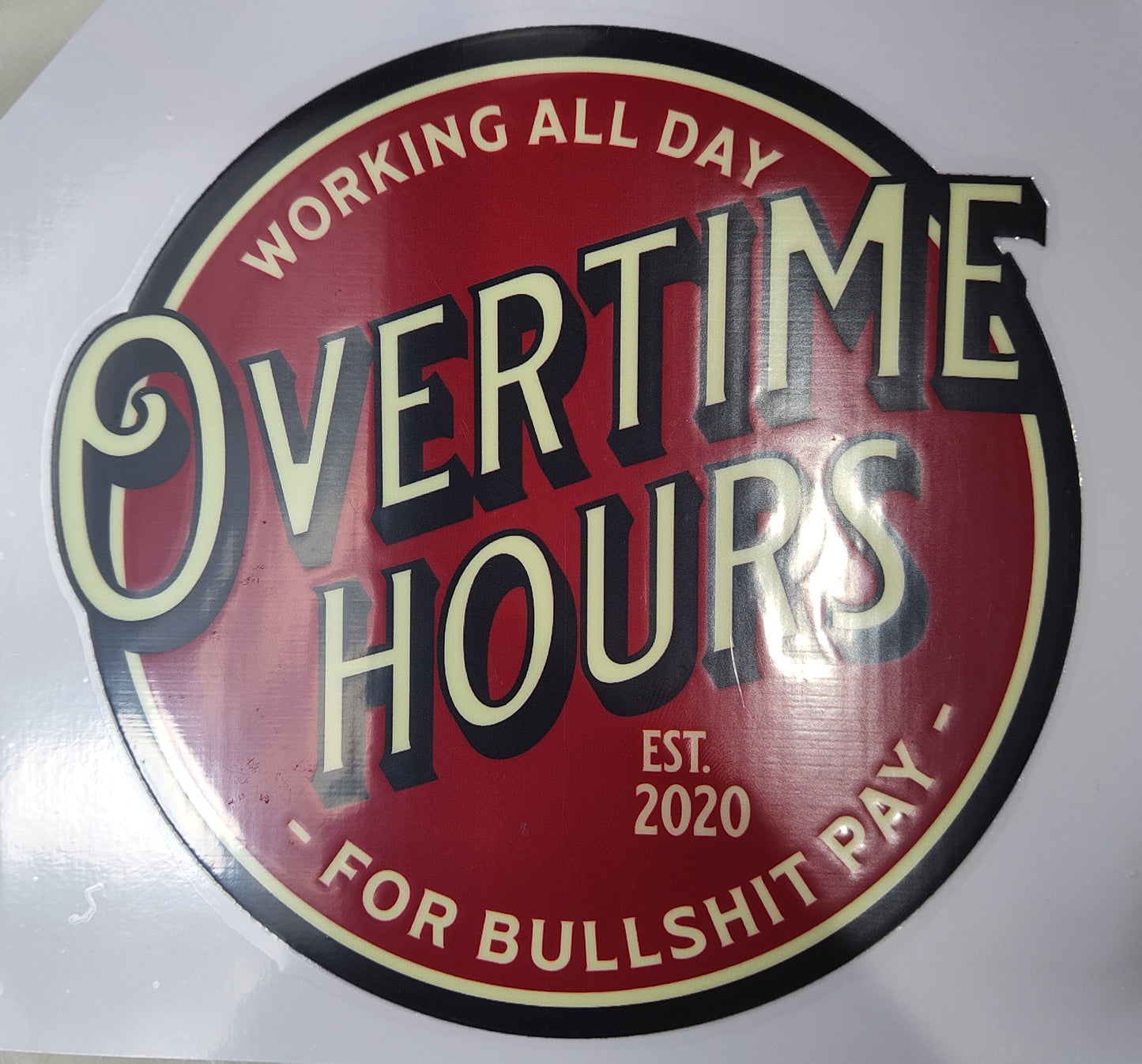 Working All Day Overtime Hours For Bullsht Pay