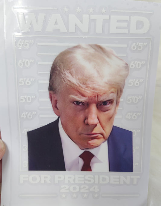 Wanted Trump For President UV Transfer