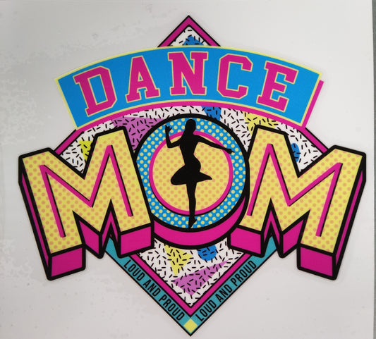 "Dance Mom" UV Transfers