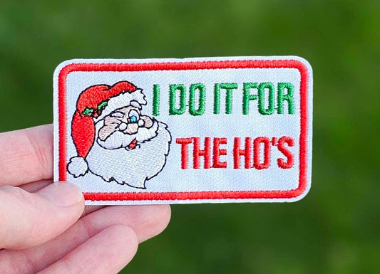 'I Do It For The Ho's' Santa Christmas Hat Embroidery Iron On Patch