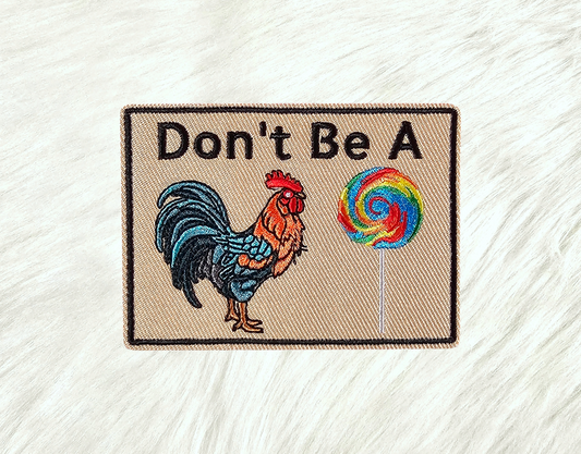 Don't Be A C*ck Sucker Lollipop Rooster Embroidery Iron On Patch