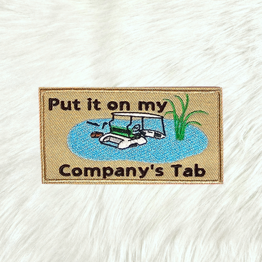 Put It On My Company's Tab Water Trap Golf Cart Embroidery Iron On Patch