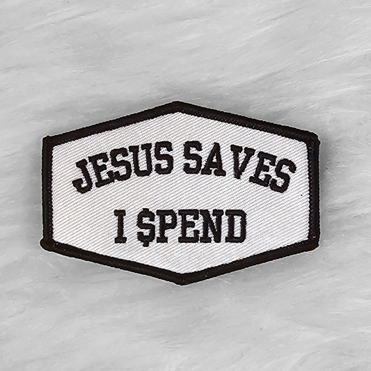 Jesus Saves I Spend Black and White Embroidery Iron On Patch