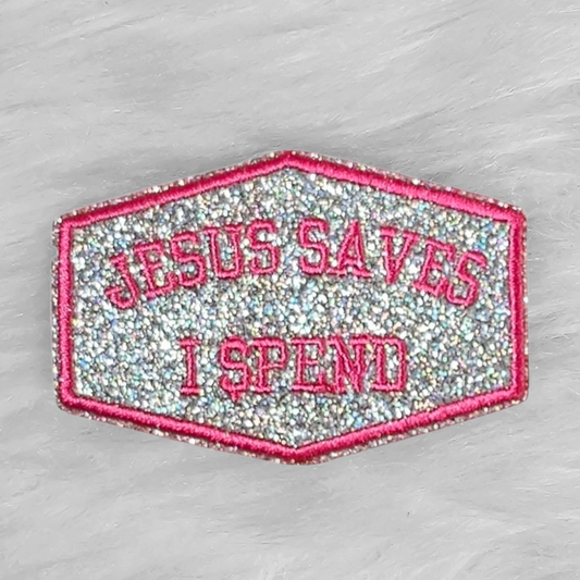 Jesus Saves I Spend Pink Embroidery on Holographic Glitter Iron On Patch