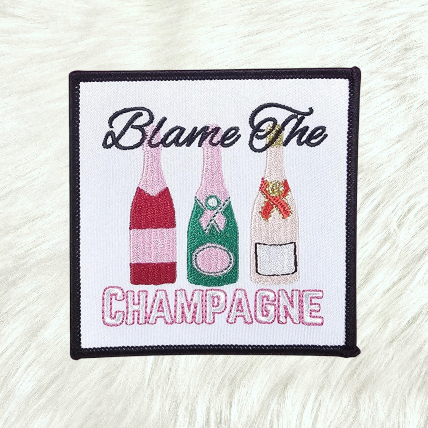 Blame It On The Champagne Embroidery Iron On Patch