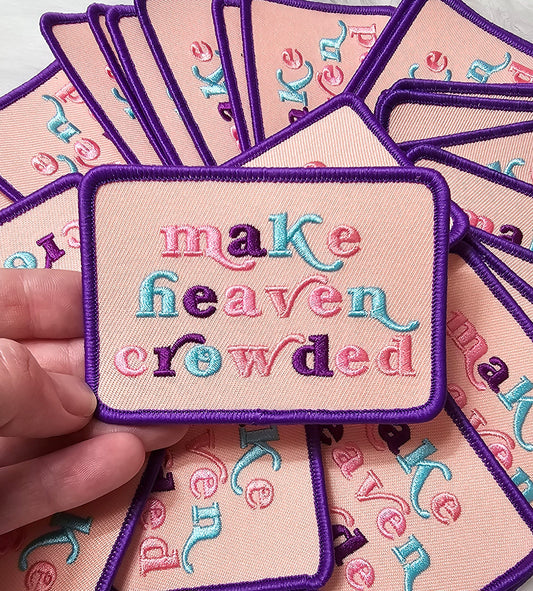 'Make Heaven Crowded' Purple, Pink and Blue Embroidery Iron On Patch