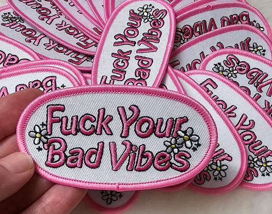 'Fuck Your Bad Vibes' Floral Embroidery Iron On Patch