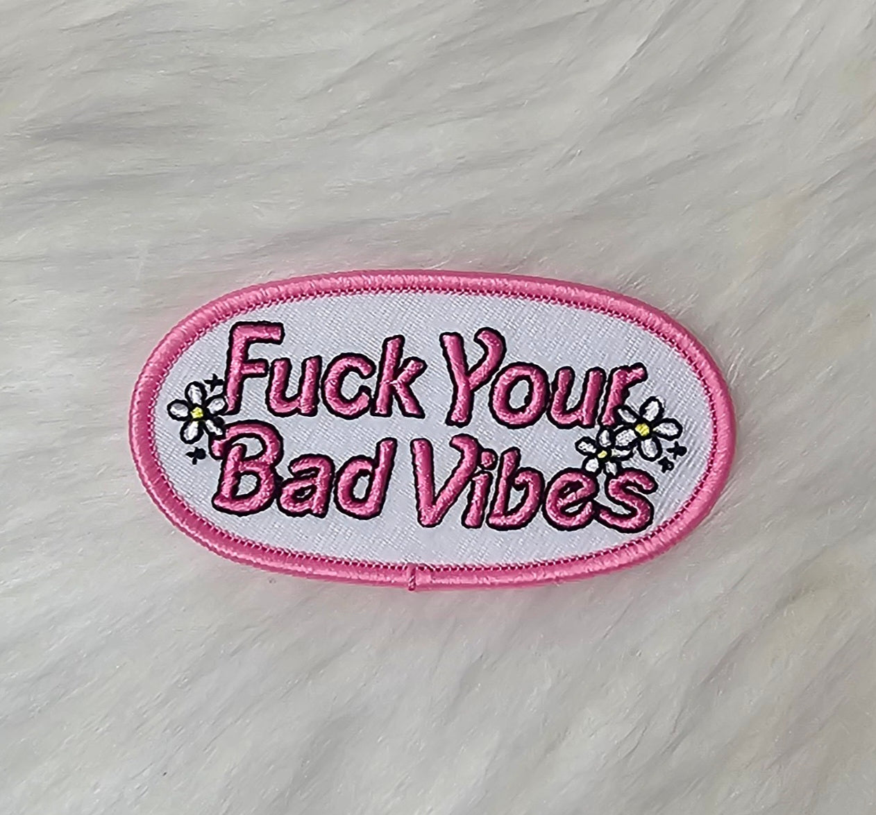 'Fuck Your Bad Vibes' Floral Embroidery Iron On Patch