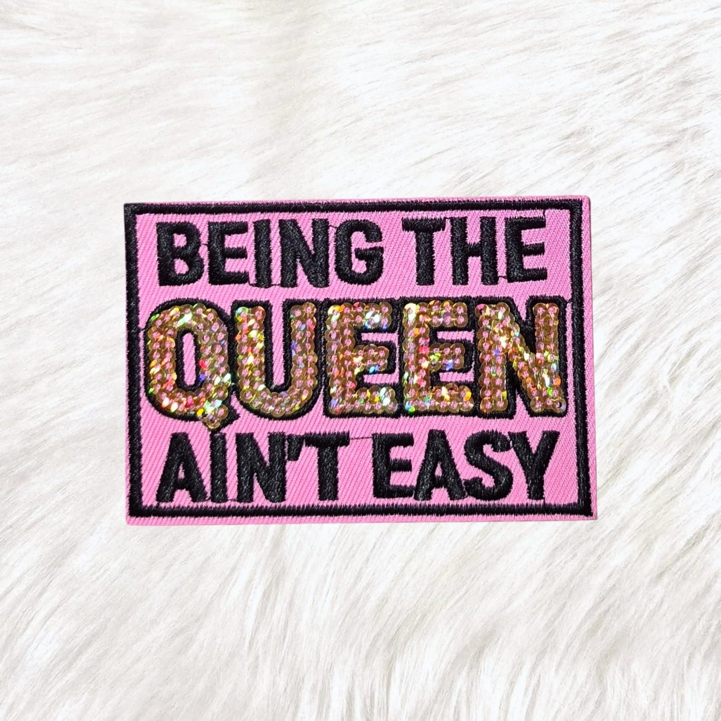 Being The Queen Ain't Easy Sequin Embroidery Iron On Patch