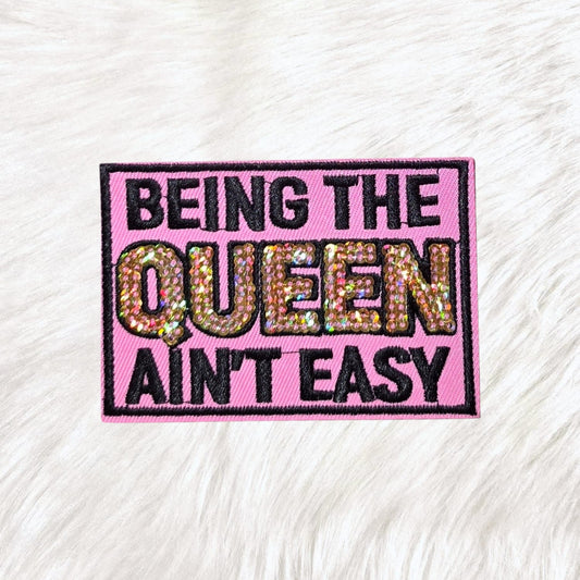 Being The Queen Ain't Easy Sequin Embroidery Iron On Patch