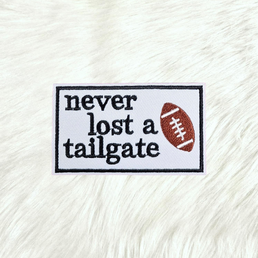 Never Lost a Tailgate Football Embroidery Iron On Patch