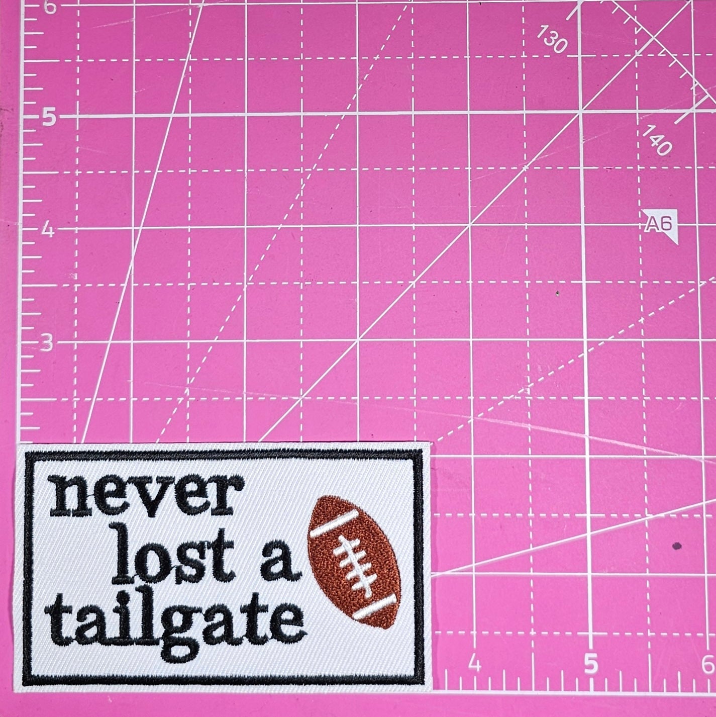 Never Lost a Tailgate Football Embroidery Iron On Patch