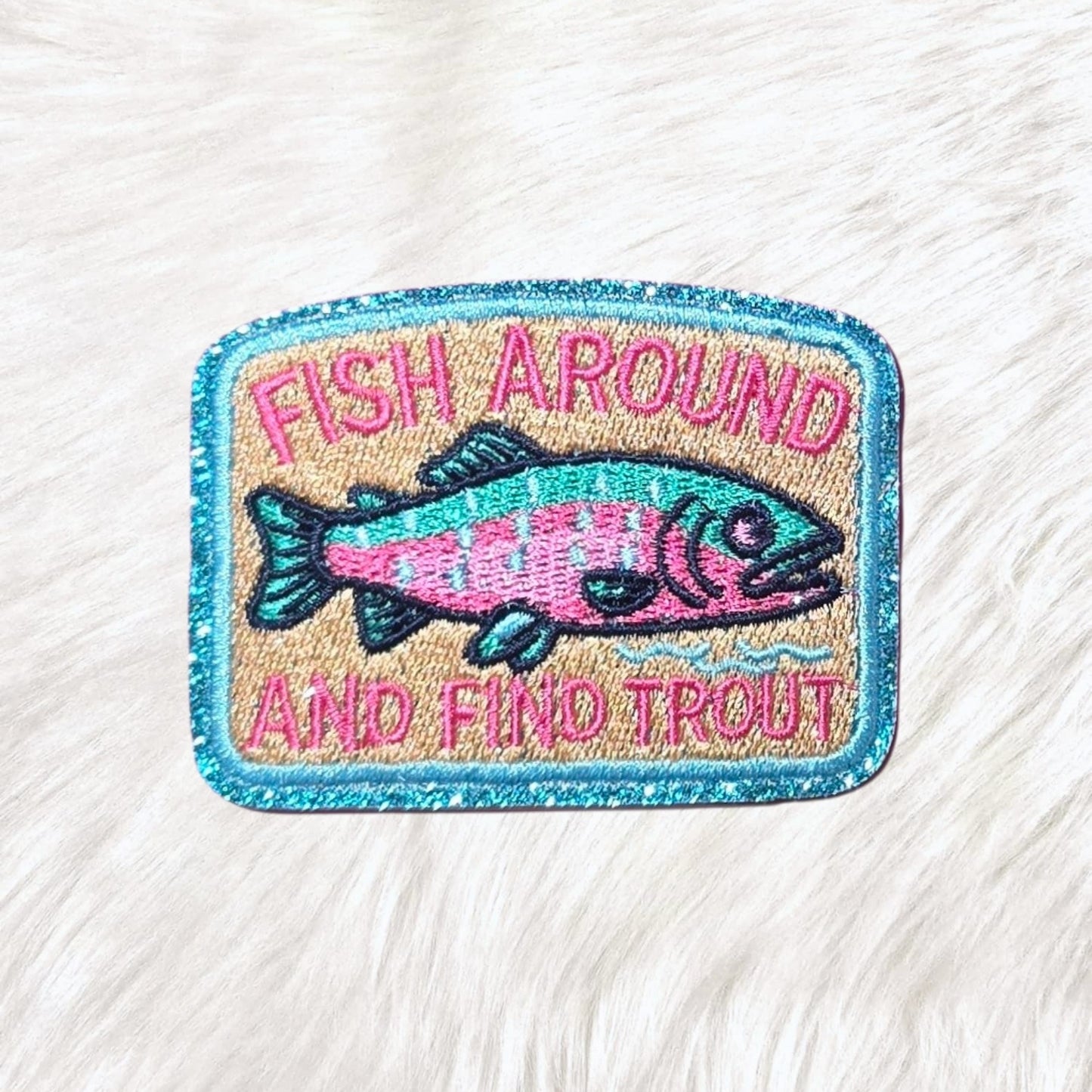 Fish Around And Find Trout Fish Blue Glitter Iron On Patch
