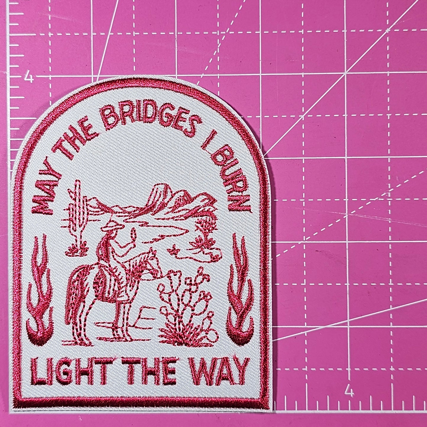 May The Bridges I Burn Light The Way Western Embroidery Iron On Patch