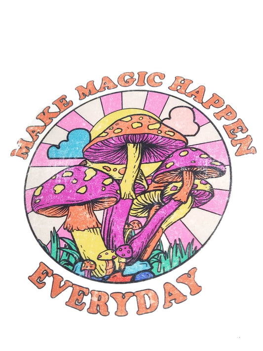 "Make Magic Happen Everyday" UV Transfers